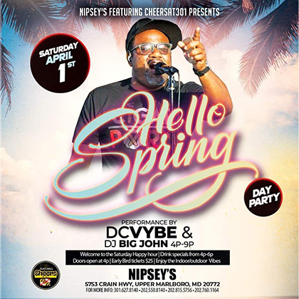 Hello Spring Day Party Nipseys flyer